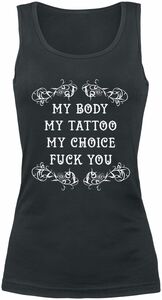 Sprüche My Body - My Tattoo - My Choice Top schwarz