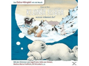 Der kleine Eisbär - Kleiner wovon träumst du? (CD)