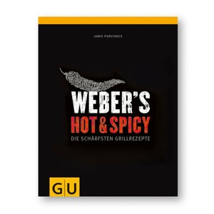 Weber Grillbuch Hot & Spicy die schärfsten Grillrezepte