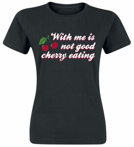 Sprüche With Me Is Not Good Cherry Eating T-Shirt schwarz