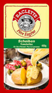 PÈRE EUGÈNE Raclette-Scheiben