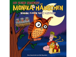 DIE KLEINE SCHNECKE MONIKA HÄUSCHEN - 19: Warum Fliegen Eulen Lautlos? (CD)