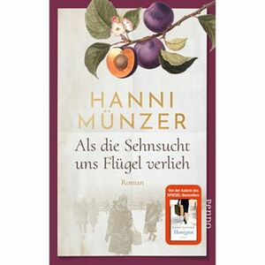 Hanni Münzer Als die Sehnsucht uns Flügel verlieh Historische Saga 592 Seiten, gebunden
