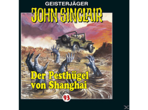 John Sinclair 93: Der Pesthügel von Shanghai - (CD)