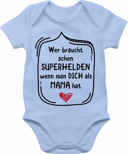 Shirtracer Shirtbody Wer braucht schon Superhelden wenn man dich als Mama hat - Muttertagsgeschenk Baby - Baby Body Kurzarm (1-tlg) baby body mädchen 0-6 monate - muttertagsbody - muttertagsstr