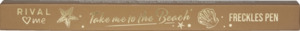 RIVAL loves me Take me to the Beach Freckles Pen
