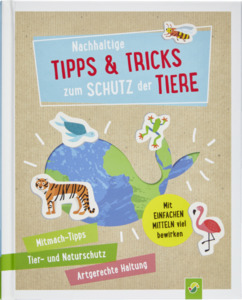 IDEENWELT Wissensbuch: Nachhaltige Tipps & Tricks Tiere