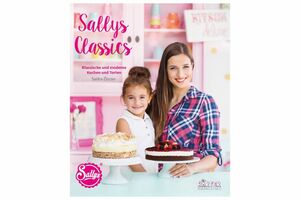 Sallys Classics - klassische und moderne Kuchen und Torten