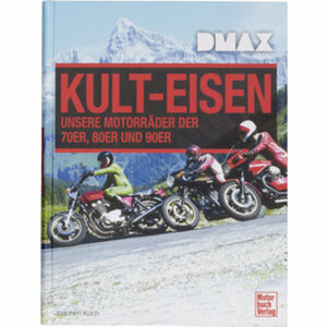 Buch  - DMAX Kult-Eisen 224 Seiten, 5 s/w Bilder & 114 Farbbild Motorbuch Verlag