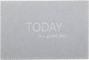 Bild 1 von Dekorieren & Einrichten Platzset Filz "TODAY is a good day!", grau