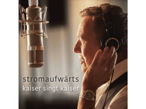 Roland Kaiser - stromaufwärts - Kaiser singt Kaiser [CD]
