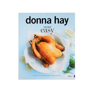 Kochbuch Donna Hay - The New Easy: Über 135 neue clevere Rezepte für Alltag und Gäste