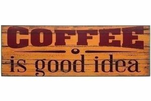 MyFlair Holzschild "Coffee is good idea"