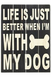 MyFlair Holzschild "Life's better with my Dog"