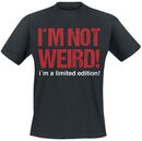 Bild 1 von Sprüche I´m Not Weird! I´m A Limited Edition! T-Shirt schwarz