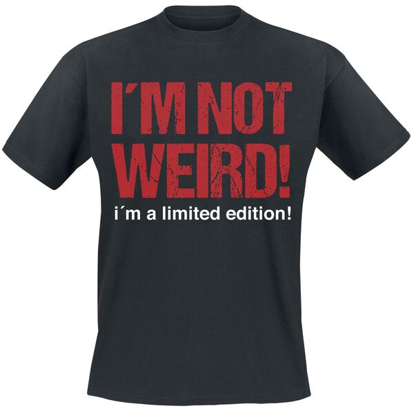 Bild 1 von Sprüche I´m Not Weird! I´m A Limited Edition! T-Shirt schwarz