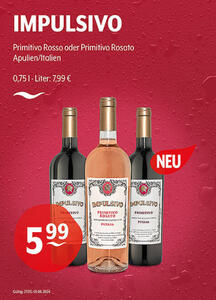 IMPULSIVO Primitivo Rosso oder Primitivo Rosato
Apulien/Italien