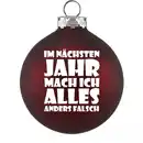 Bild 1 von Riffelmacher Weihnachtskugel Lustig - Im nächsten Jahr mach ich alles anders falsch
, 
dunkelrot matt