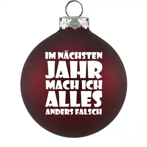 Bild 1 von Riffelmacher Weihnachtskugel Lustig - Im nächsten Jahr mach ich alles anders falsch
, 
dunkelrot matt