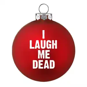 Riffelmacher Weihnachtskugel Englisch - I LAUGH ME DEAD
, 
rot matt