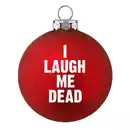 Bild 1 von Riffelmacher Weihnachtskugel Englisch - I LAUGH ME DEAD
, 
rot matt