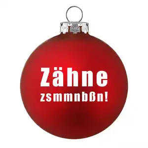 Riffelmacher Weihnachtskugel Lustig - Zähne zsmmnbßn!
, 
rot matt