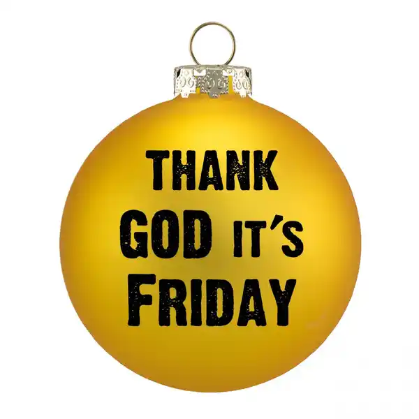 Bild 1 von Riffelmacher Weihnachtskugel Englisch - THANK GOD IT´s FRIDAY
, 
goldgelb matt