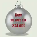 Bild 1 von Riffelmacher Weihnachtskugel Ø 6 cm metallic matt - Englisch - NOW WE HAVE THE SALAD!