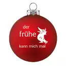 Bild 1 von Riffelmacher Weihnachtskugel Lustig - der frühe … kann mich mal
, 
rot matt