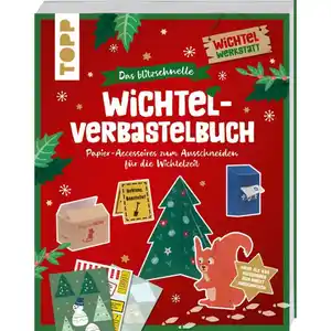 TOPP - Das blitzschnelle Wichtel-Verbastelbuch