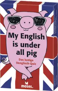 moses. My English is under all pig - Das lustige Denglisch-Quiz