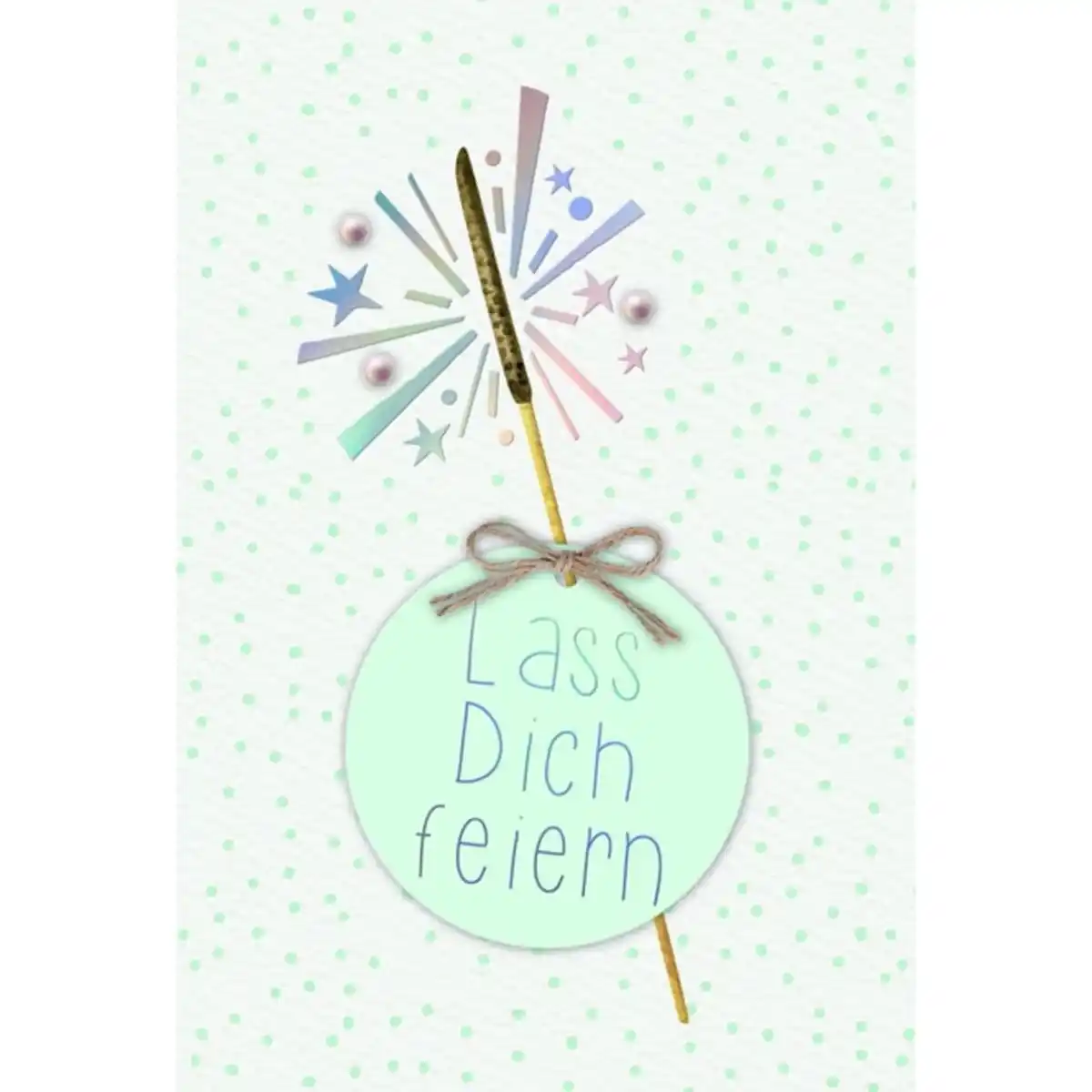 Bild 1 von Geburtstagskarte - Lass dich feiern