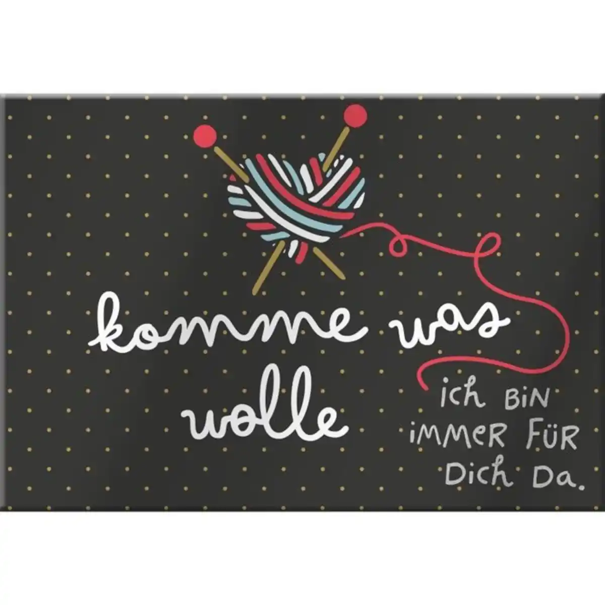 Bild 1 von Magnet - mit Umschlag - komme was Wolle - ca. 8,2 x 6 cm