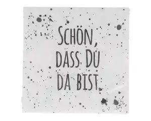 Servietten Schön dass du da bist
